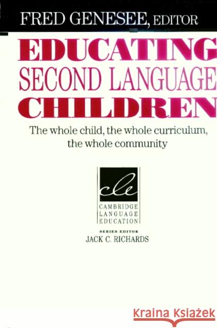 Educating Second Language Children: The Whole Child, the Whole Curriculum, the Whole Community