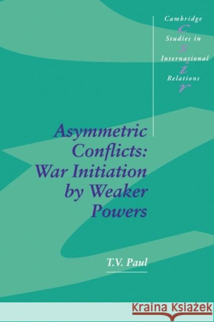 Asymmetric Conflicts: War Initiation by Weaker Powers