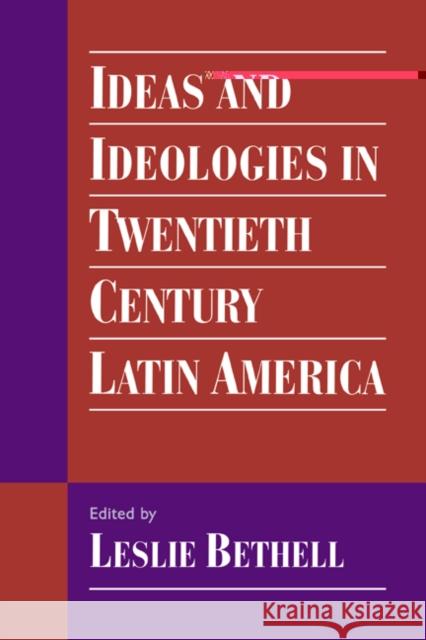 Ideas and Ideologies in Twentieth-Century Latin America