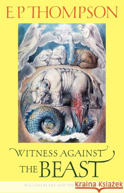 Witness Against the Beast: William Blake and the Moral Law