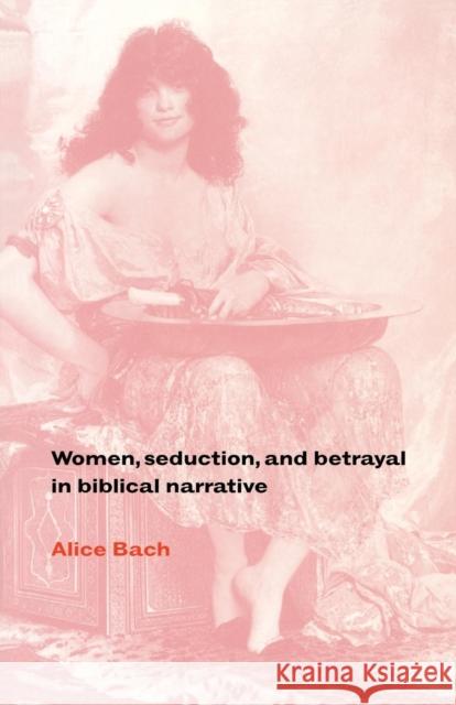 Women, Seduction, and Betrayal in Biblical Narrative