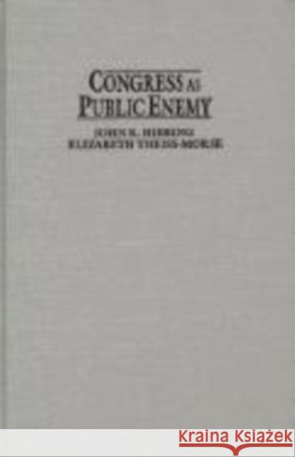 Congress as Public Enemy: Public Attitudes Toward American Political Institutions