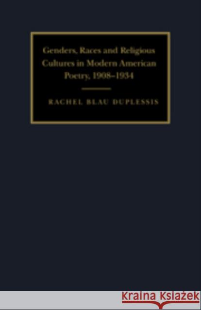 Genders, Races, and Religious Cultures in Modern American Poetry, 1908-1934