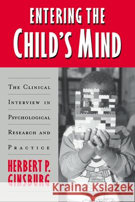 Entering the Child's Mind: The Clinical Interview in Psychological Research and Practice