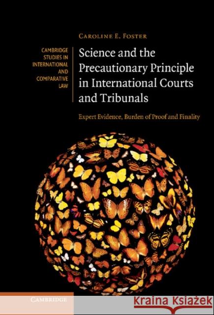 Science and the Precautionary Principle in International Courts and Tribunals: Expert Evidence, Burden of Proof and Finality