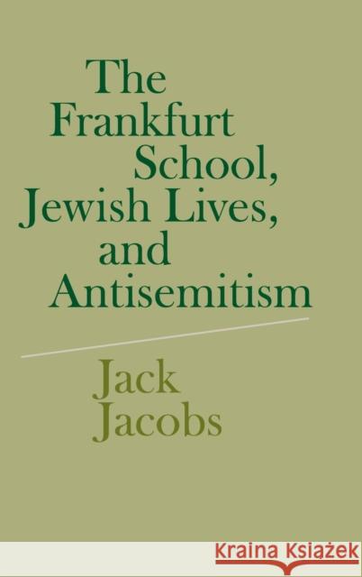 The Frankfurt School, Jewish Lives, and Antisemitism