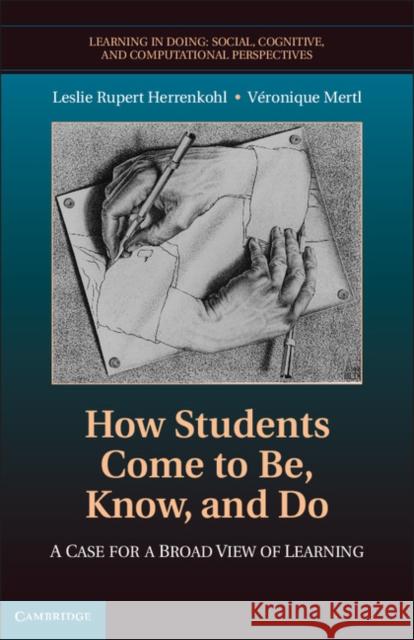 How Students Come to Be, Know, and Do: A Case for a Broad View of Learning