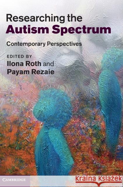 Researching the Autism Spectrum: Contemporary Perspectives