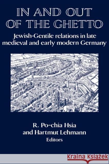 In and Out of the Ghetto: Jewish-Gentile Relations in Late Medieval and Early Modern Germany