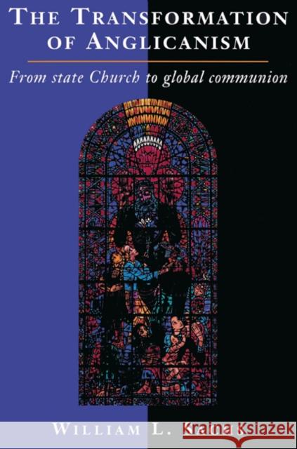 The Transformation of Anglicanism: From State Church to Global Communion