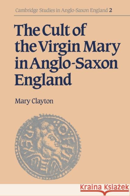 The Cult of the Virgin Mary in Anglo-Saxon England