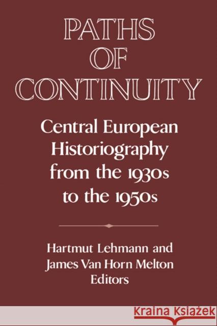 Paths of Continuity: Central European Historiography from the 1930s to the 1950s