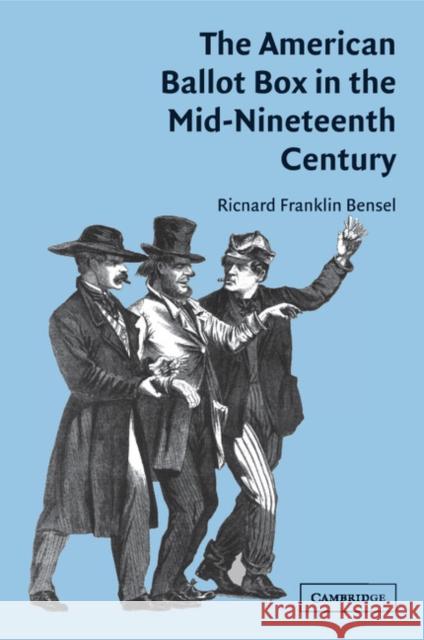 The American Ballot Box in the Mid-Nineteenth Century