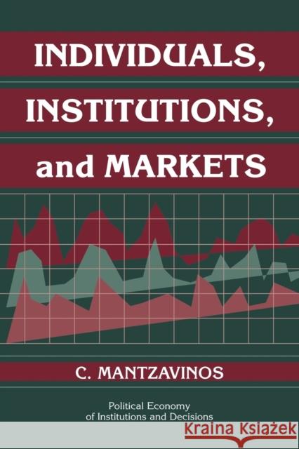 Individuals, Institutions, and Markets