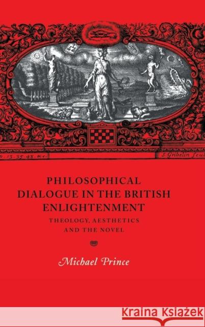 Philosophical Dialogue in the British Enlightenment: Theology, Aesthetics and the Novel