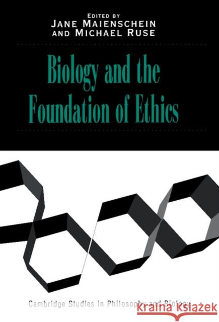 Biology and the Foundations of Ethics