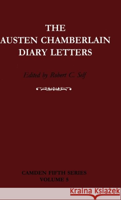 The Austen Chamberlain Diary Letters: The Correspondence of Sir Austen Chamberlain with his Sisters Hilda and Ida, 1916–1937