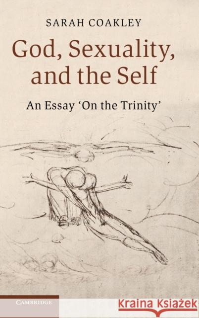 God, Sexuality, and the Self: An Essay 'on the Trinity'