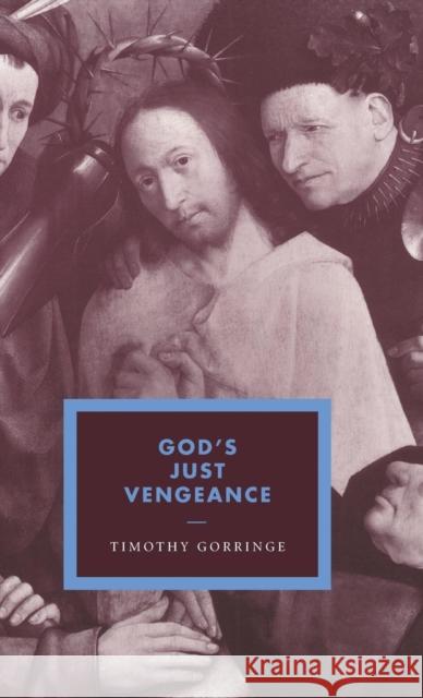 God's Just Vengeance: Crime, Violence and the Rhetoric of Salvation