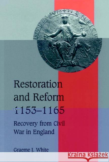 Restoration and Reform, 1153-1165: Recovery from Civil War in England