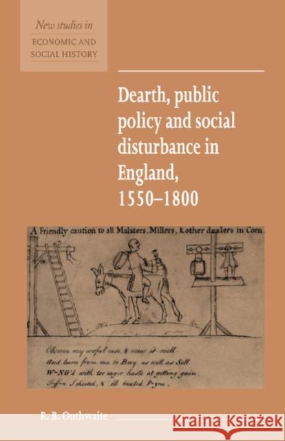 Dearth, Public Policy and Social Disturbance in England 1550-1800