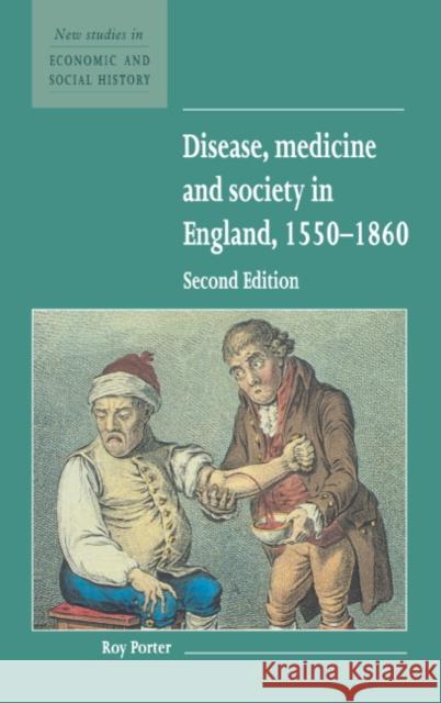 Disease, Medicine and Society in England, 1550-1860