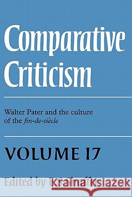 Comparative Criticism: Volume 17, Walter Pater and the Culture of the Fin-De-Siècle
