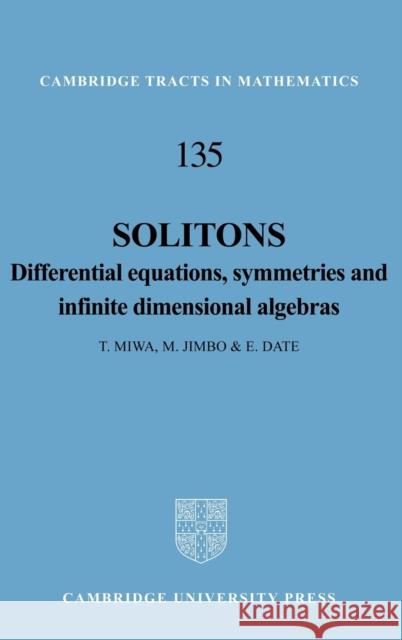 Solitons: Differential Equations, Symmetries and Infinite Dimensional Algebras