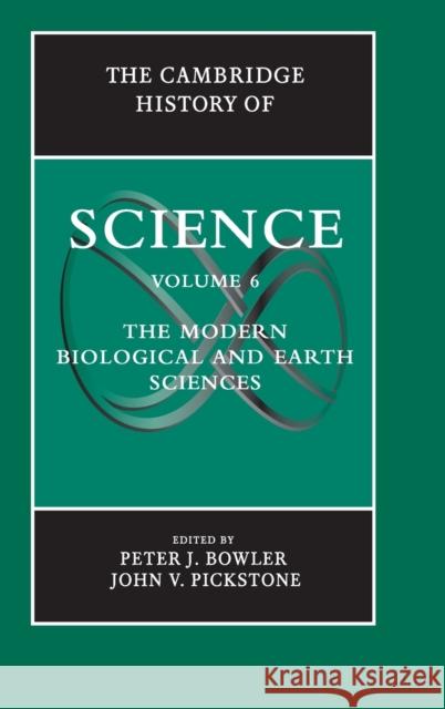 The Cambridge History of Science: Volume 6, the Modern Biological and Earth Sciences