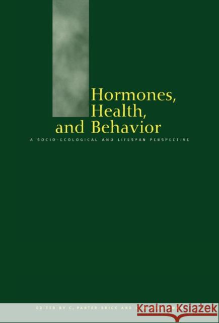 Hormones, Health and Behaviour: A Socio-Ecological and Lifespan Perspective