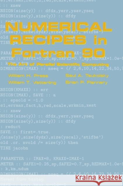 Numerical Recipes in FORTRAN 90: Volume 2, Volume 2 of FORTRAN Numerical Recipes: The Art of Parallel Scientific Computing