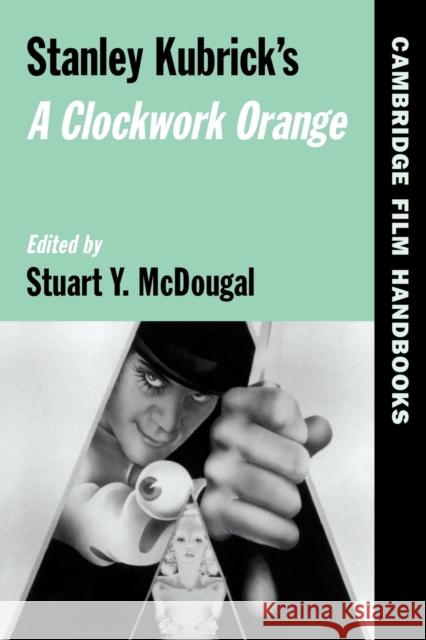 Stanley Kubrick's a Clockwork Orange