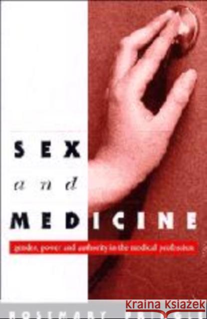 Sex and Medicine: Gender, Power and Authority in the Medical Profession