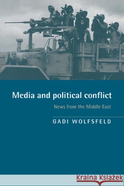 Media and Political Conflict: News from the Middle East