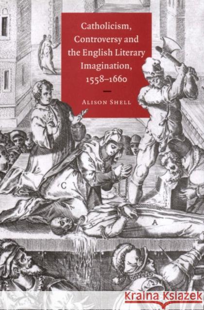 Catholicism, Controversy and the English Literary Imagination, 1558-1660