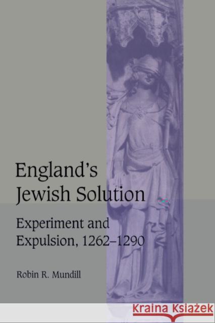 England's Jewish Solution: Experiment and Expulsion, 1262-1290