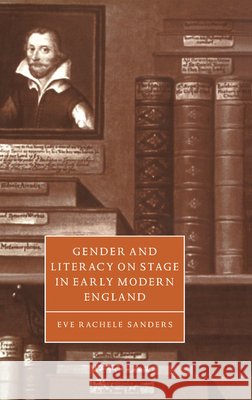Gender and Literacy on Stage in Early Modern England