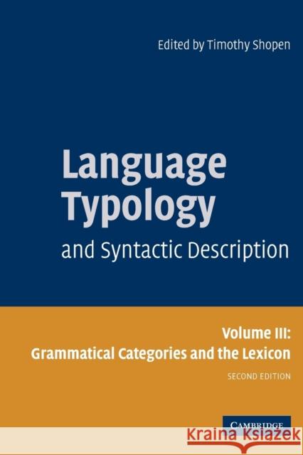 Language Typology and Syntactic Description: Volume 3, Grammatical Categories and the Lexicon