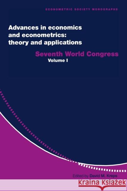 Advances in Economics and Econometrics: Theory and Applications, Volume 1: Seventh World Congress