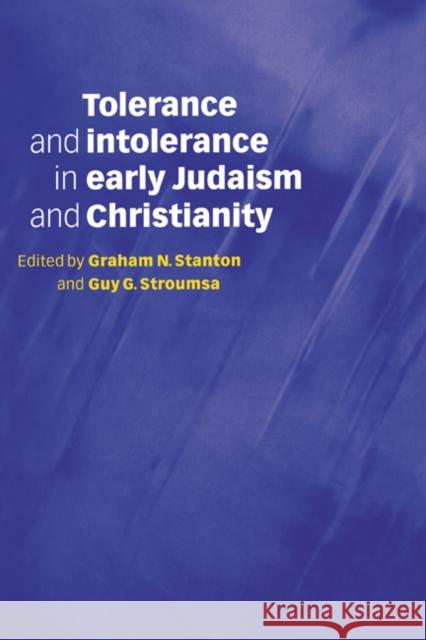 Tolerance and Intolerance in Early Judaism and Christianity