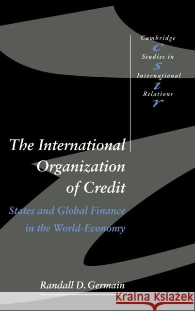 The International Organization of Credit: States and Global Finance in the World-Economy