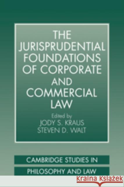 The Jurisprudential Foundations of Corporate and Commercial Law