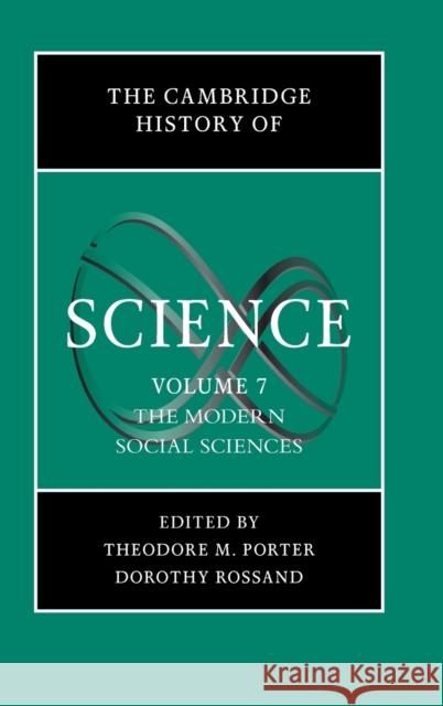 The Cambridge History of Science: Volume 7, the Modern Social Sciences