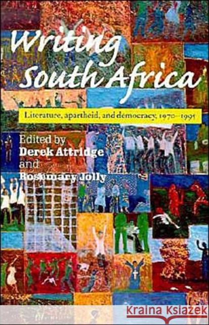 Writing South Africa: Literature, Apartheid, and Democracy, 1970-1995