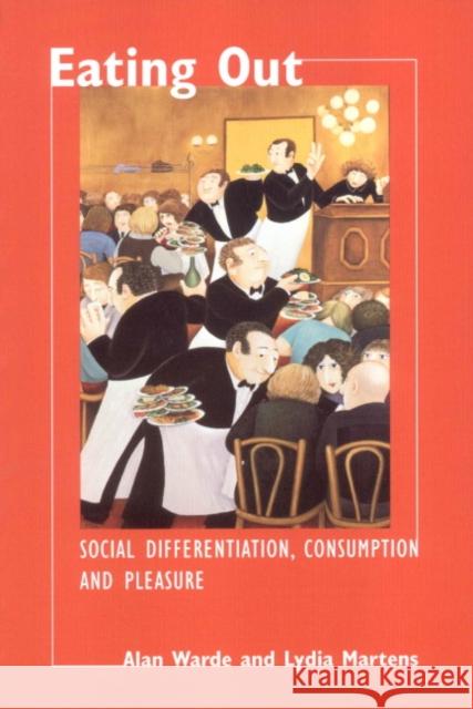 Eating Out: Social Differentiation, Consumption and Pleasure