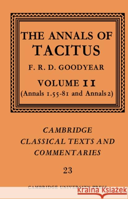 The Annals of Tacitus: Volume 2, Annals 1.55-81 and Annals 2