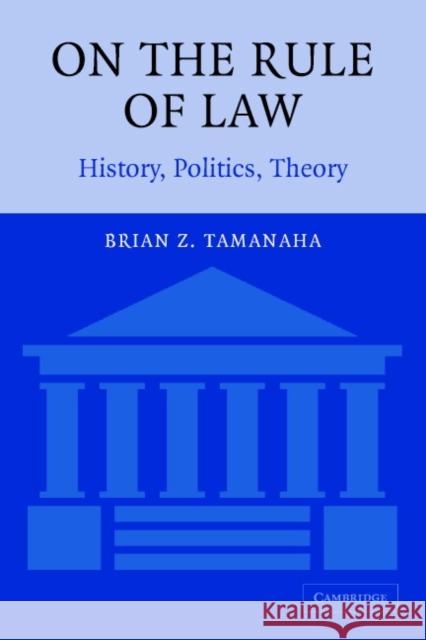 On the Rule of Law: History, Politics, Theory