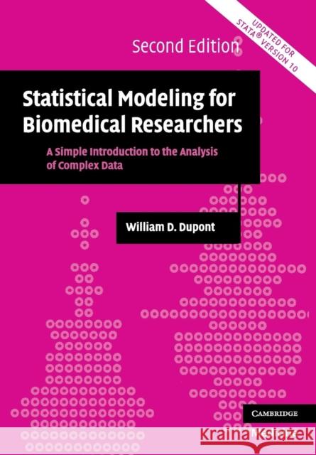 Statistical Modeling for Biomedical Researchers: A Simple Introduction to the Analysis of Complex Data