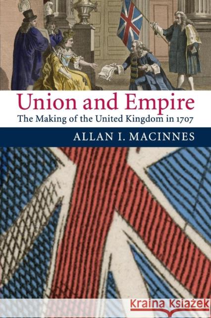 Union and Empire: The Making of the United Kingdom in 1707