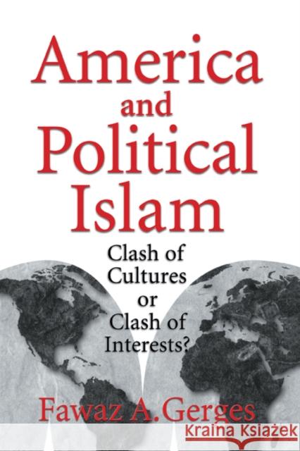 America and Political Islam: Clash of Cultures or Clash of Interests?